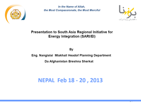 Afghanistan Presentation to SARI -- Eng. Nangialai Miakhail