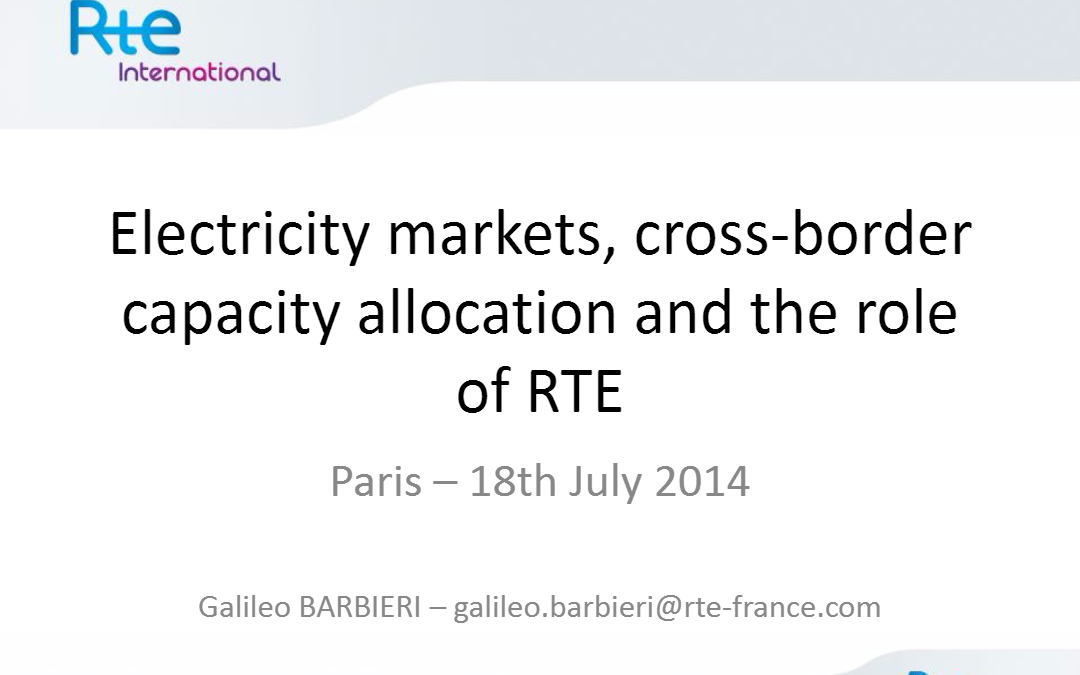 Electricity markets, cross-border capacity allocation and the roleof RTE