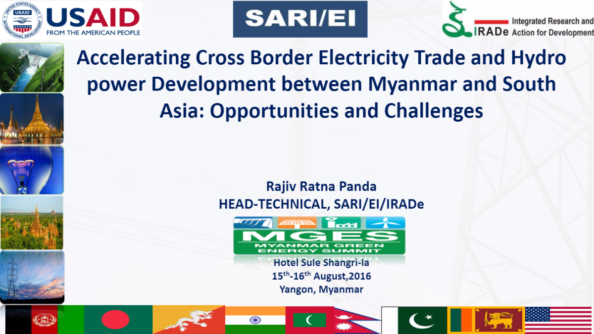 Accelerating Cross Border Electricity Trade and Hydro power Development between Myanmar and South Asia-Opportunities and Challenges