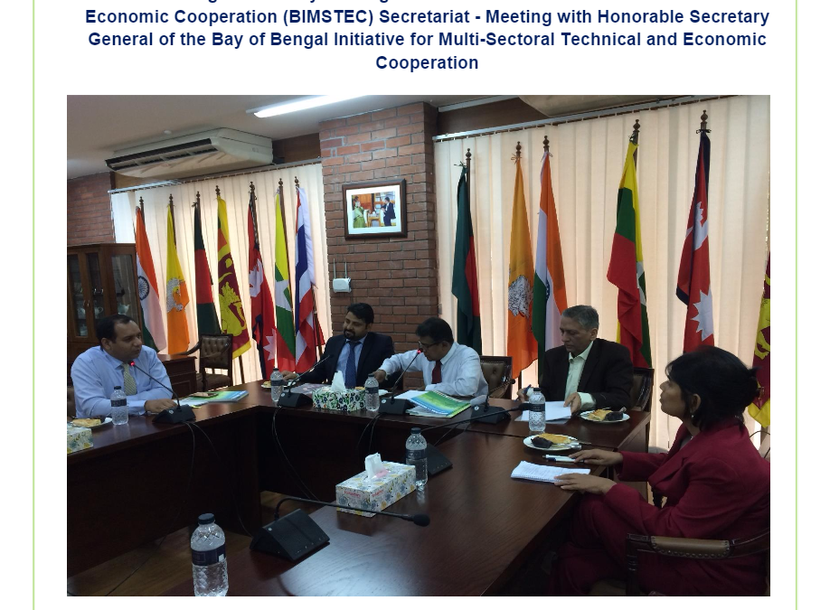 Brief report On SARI/EI Delegation to Bay of Bengal Initiative for Multi-Sectoral Technical and Economic Cooperation (BIMSTEC) Secretariat - Meeting with Honorable Secretary General of the Bay of Bengal Initiative for Multi-Sectoral Technical and Economic Cooperation