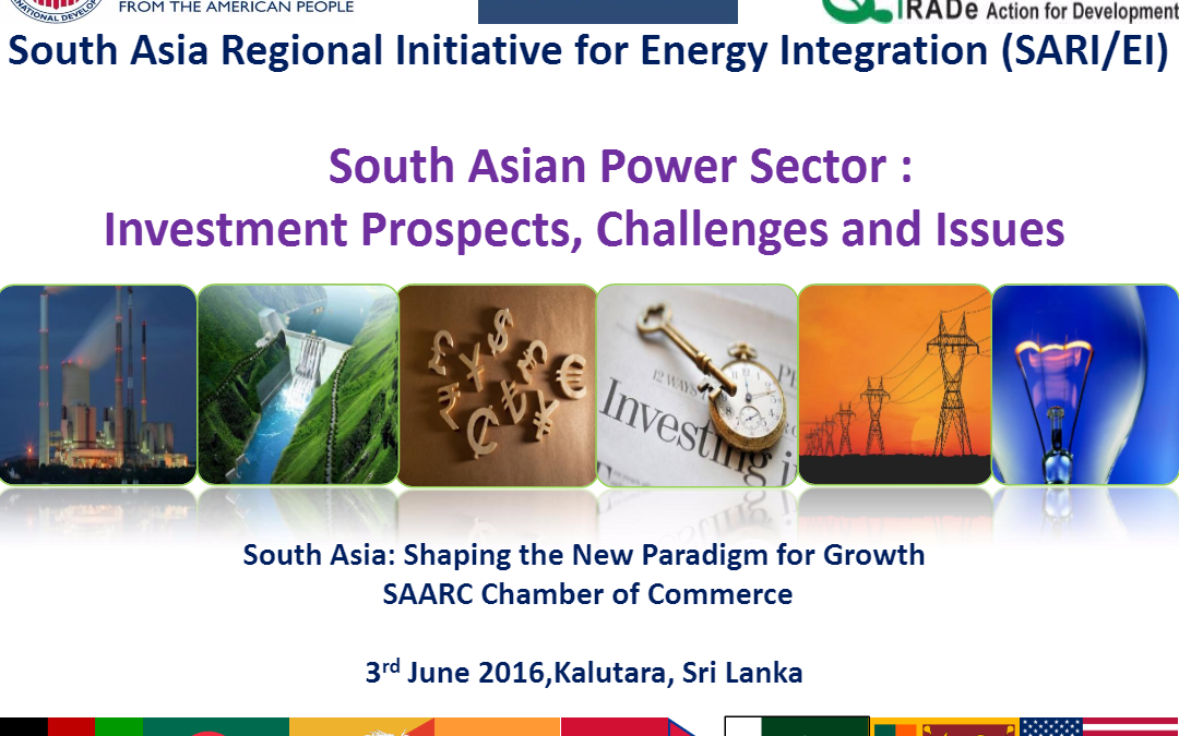 Presentation on "South Asian Power Sector : Investment Prospects, Challenges and Issues"