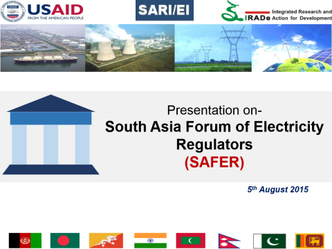 SARI-EI-IRADe--Presentation onSouth Asia Forum of Electricity Regulators 5th August 2015